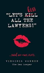 Let's Kiss All The Lawyers...Said No One Ever!