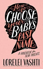 How to Choose Your Baby's Last Name