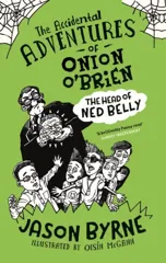 The Accidental Adventures of Onion O'Brien