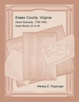 Essex County, Virginia Deed Abstracts, 1786-1805, Deed Books 33 to 36