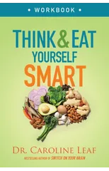 Think and Eat Yourself Smart Workbook – A Neuroscientific Approach to a Sharper Mind and Healthier Life