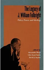 The Legacy of J. William Fulbright