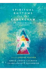 Spiritual Rhythms for the Enneagram – A Handbook for Harmony and Transformation