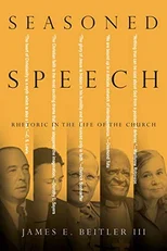 Seasoned Speech – Rhetoric in the Life of the Church