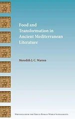 Food and Transformation in Ancient Mediterranean Literature