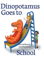 Dinopotamus Goes to School (hardcover)