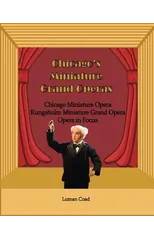 Chicago's Unique Miniature Operas