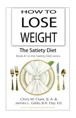 How to Lose Weight - The Satiety Diet