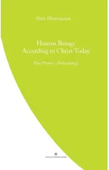 Human Beings According to Christ Today