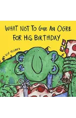 What Not To Give An Ogre For His Birthday