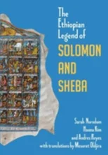 The Ethiopian Legend of Solomon and Sheba
