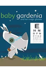 Baby Gardenia and Her Magic Glasses