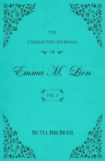 The Unselected Journals of Emma M. Lion