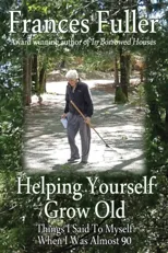 Helping Yourself Grow Old