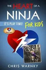 The Heart of a Ninja for Kids