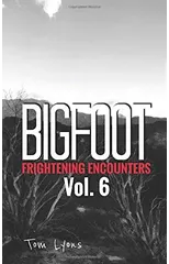 Bigfoot Frightening Encounters