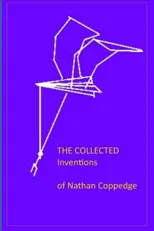 The Collected Inventions of Nathan Coppedge