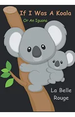 If I Was A Koala