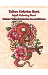 Tattoo Coloring Book - Adult Coloring Book - Relaxing Tattoo Designs for Men and Women