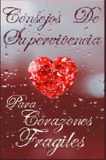 Consejos de Supervivencia para Corazones Fragiles