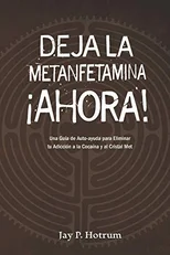 Deja la Metanfetamina (cristal) Ahora