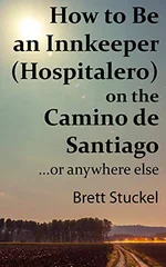 How to Be an Innkeeper (Hospitalero) on the Camino de Santiago