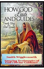 Smith Wigglesworth How God Leads & Guides