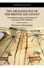 The Archaeology of the Bronze Age Levant