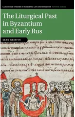 The Liturgical Past in Byzantium and Early Rus