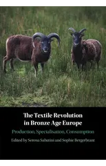 The Textile Revolution in Bronze Age Europe