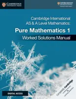 Cambridge International AS & A Level Mathematics Pure Mathematics 1 Worked Solutions Manual with Digital Access