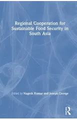 Regional Cooperation for Sustainable Food Security in South Asia