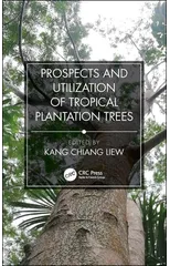 Prospects and Utilization of Tropical Plantation Trees