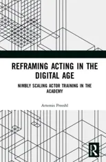 Reframing Acting in the Digital Age