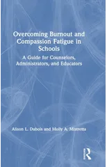 Overcoming Burnout and Compassion Fatigue in Schools