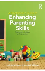 A Practitioner's Guide to Enhancing Parenting Skills