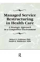 Managed Service Restructuring in Health Care