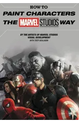 How To Paint Characters The Marvel Studios Way