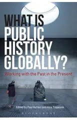What Is Public History Globally?