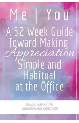 Me | You A 52 Week Guide Toward Making Appreciation Simple and Habitual at the Office