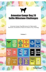 Armenian Gampr Dog 20 Selfie Milestone Challenges Armenian Gampr Dog Milestones for Memorable Moments, Socialization, Indoor & Outdoor Fun, Training Volume 3