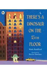 There's a Dinosaur on the 13th Floor