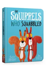 The Squirrels Who Squabbled Board Book