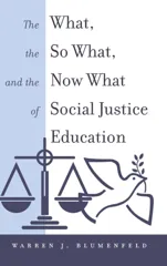 The What, the So What, and the Now What of Social Justice Education