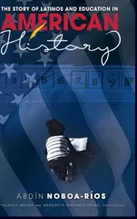 The Story of Latinos and Education in American History