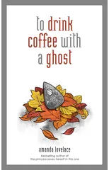 to drink coffee with a ghost