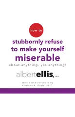How to Stubbornly Refuse to Make Yourself Miserable