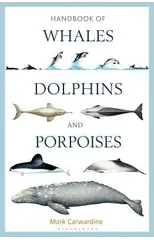Handbook of Whales, Dolphins and Porpoises