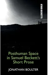 Posthuman Space in Samuel Beckett's Short Prose