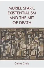 Muriel Spark, Existentialism and the Art of Death